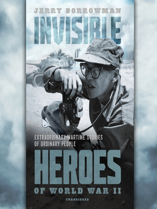 Title details for Invisible Heroes of World War II by Jerry Borrowman - Available